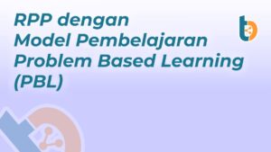 RPP dengan Problem Based Learning (PBL)